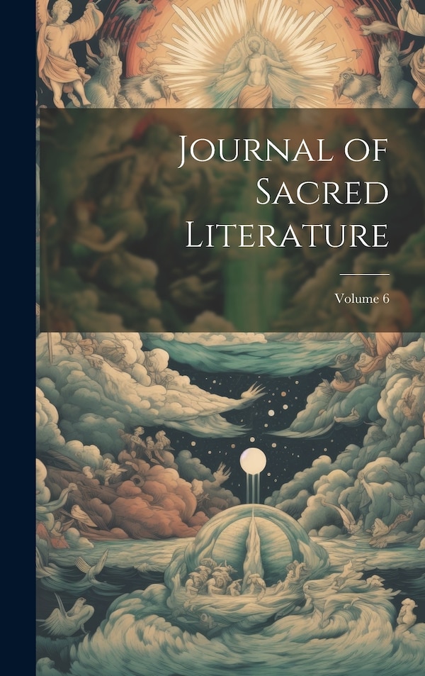 Journal of Sacred Literature; Volume 6 by Anonymous, Hardcover | Indigo Chapters