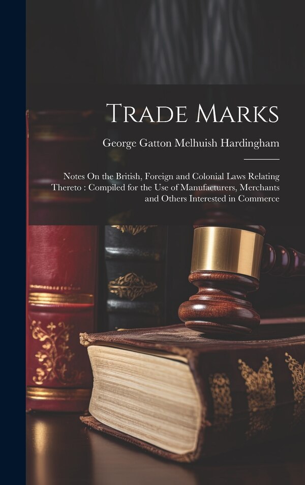 Trade Marks by George Gatton Melhuish Hardingham, Hardcover | Indigo Chapters