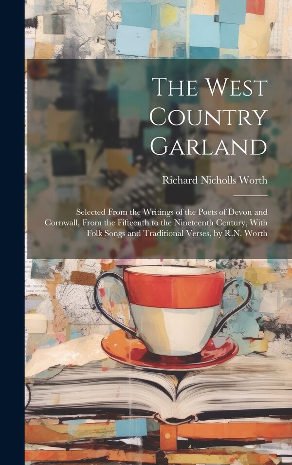 The West Country Garland by Richard Nicholls Worth, Hardcover | Indigo Chapters