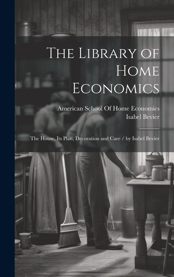 The Library of Home Economics by Isabel Bevier, Hardcover | Indigo Chapters
