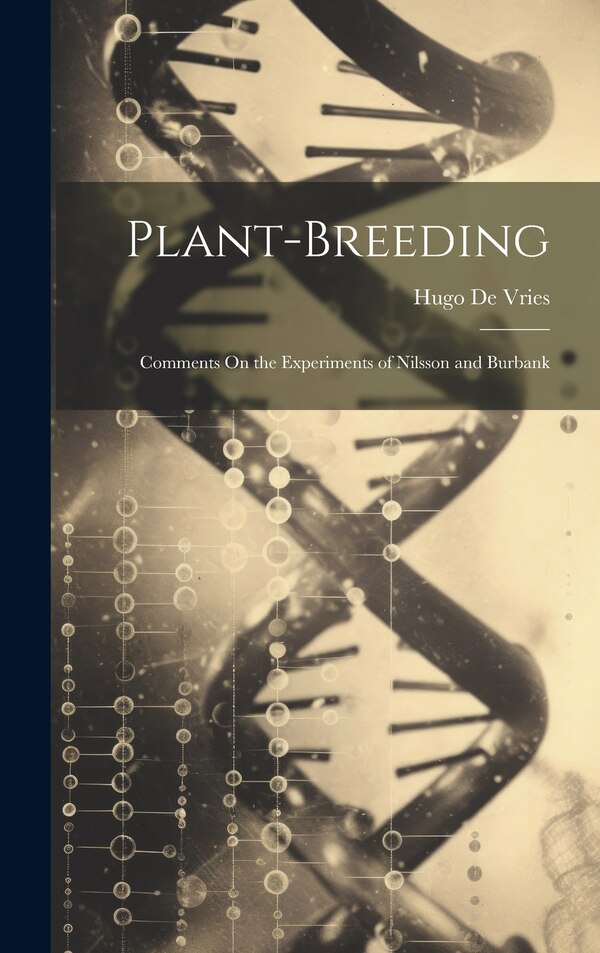 Plant-Breeding by Hugo De Vries, Hardcover | Indigo Chapters