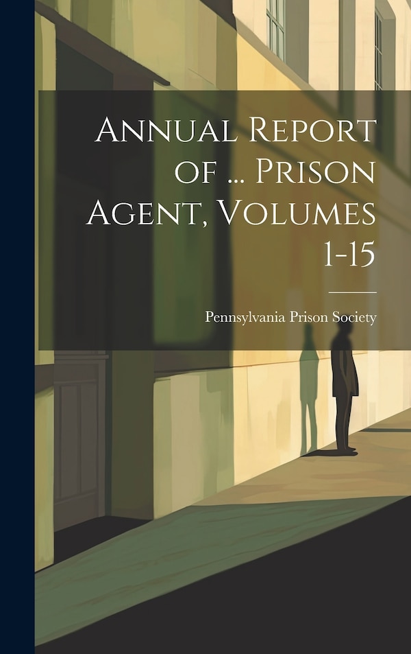 Annual Report of by Pennsylvania Prison Society, Hardcover | Indigo Chapters