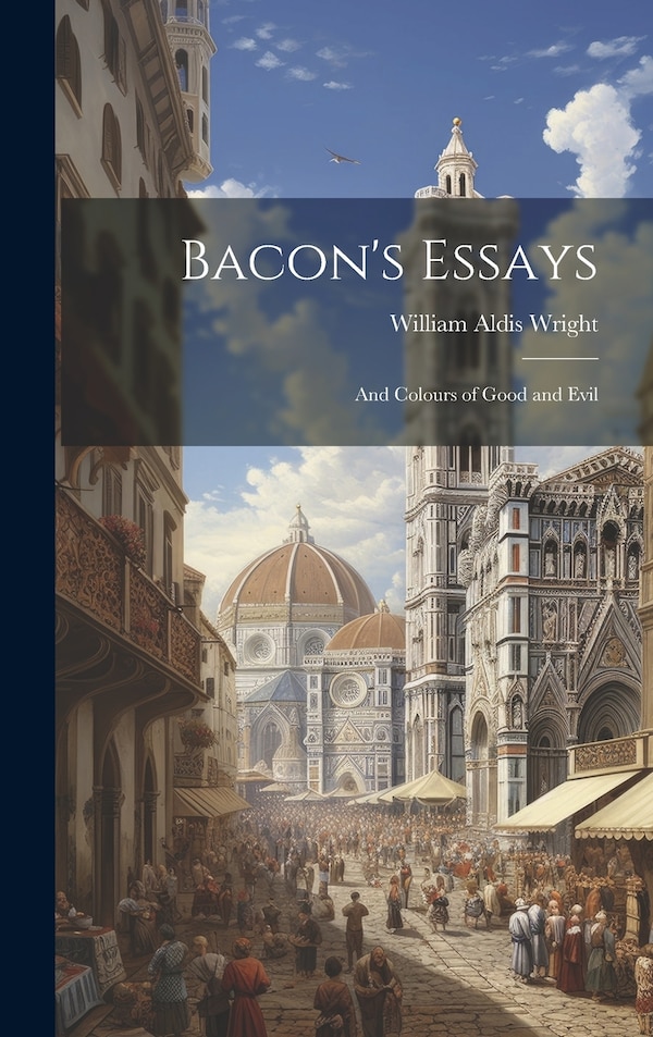 Bacon's Essays by William Aldis Wright, Hardcover | Indigo Chapters