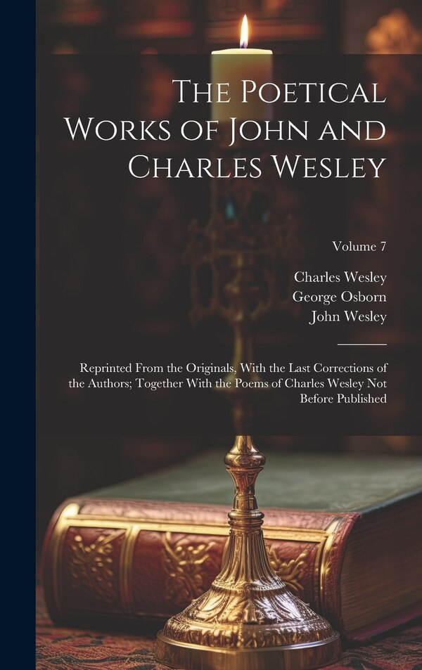 The Poetical Works of John and Charles Wesley by John Wesley, Hardcover | Indigo Chapters