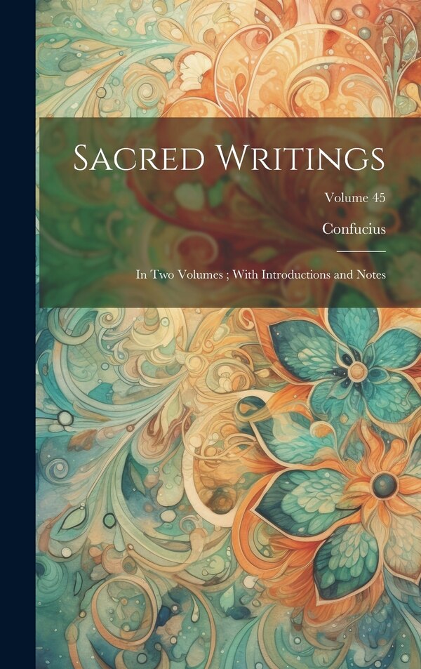 Sacred Writings by Confucius, Hardcover | Indigo Chapters