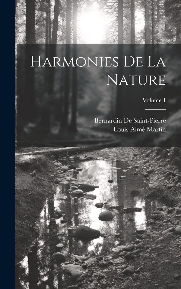 Harmonies De La Nature; Volume 1 by Bernardin De Saint-Pierre, Hardcover | Indigo Chapters