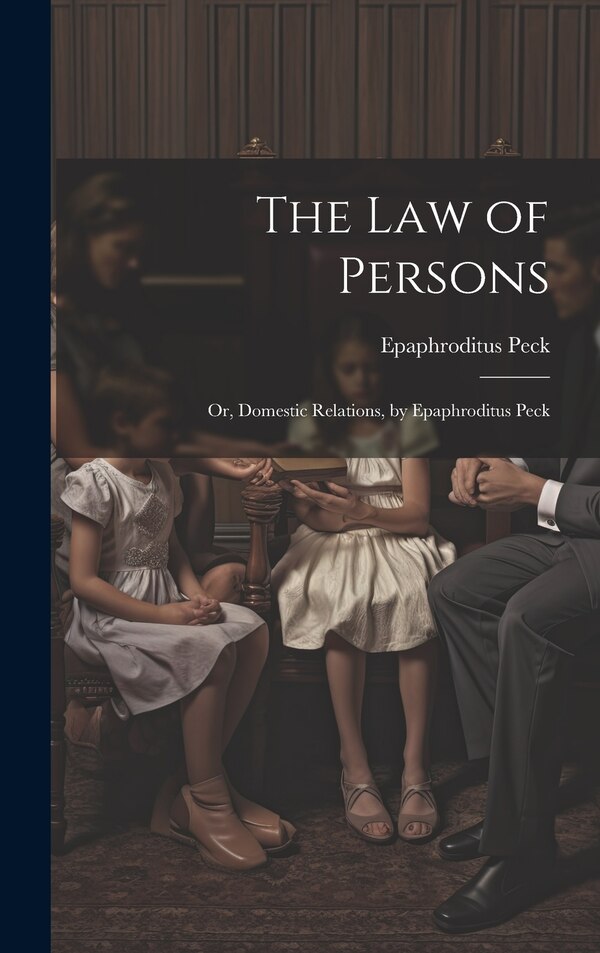 The Law of Persons by Epaphroditus Peck, Hardcover | Indigo Chapters