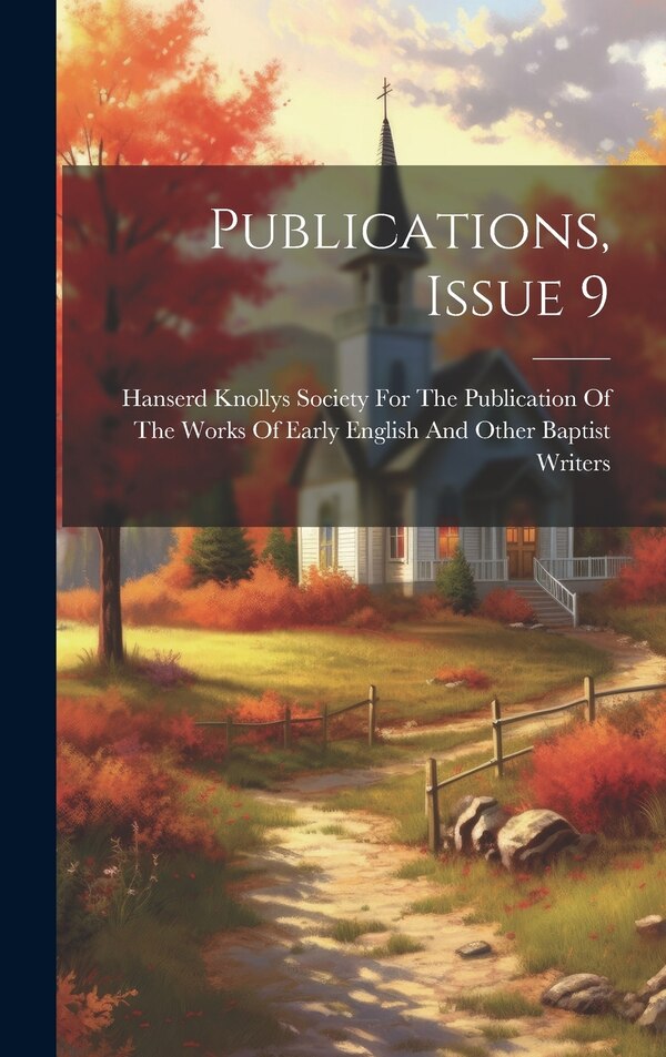 Publications Issue 9 by Hanserd Knollys Society for the Publi, Hardcover | Indigo Chapters
