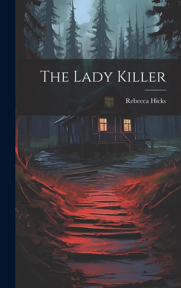 The Lady Killer by Rebecca Hicks, Hardcover | Indigo Chapters