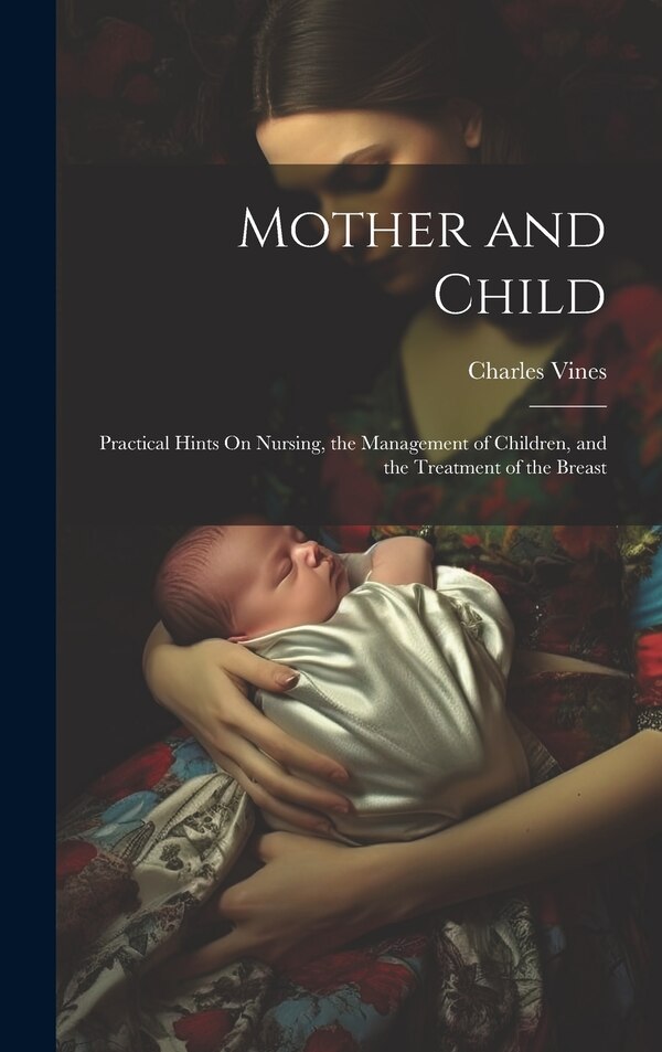 Mother and Child by Charles Vines, Hardcover | Indigo Chapters
