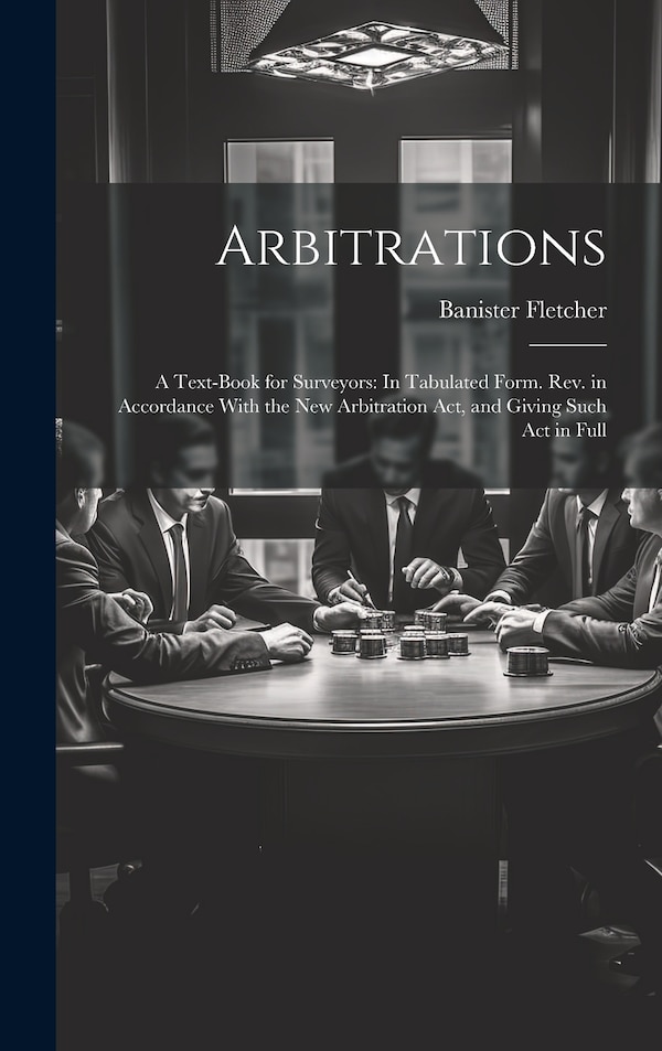 Arbitrations by Banister Fletcher, Hardcover | Indigo Chapters