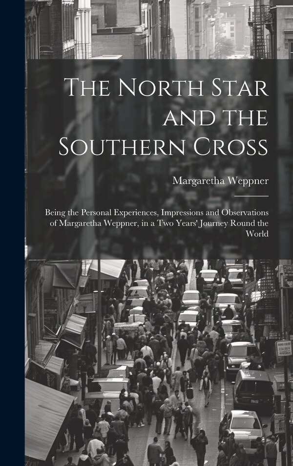 The North Star and the Southern Cross by Margaretha Weppner, Hardcover | Indigo Chapters