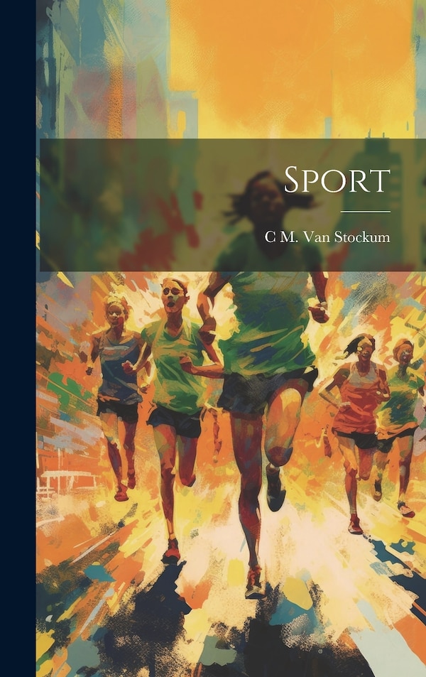 Sport by C M Van Stockum, Hardcover | Indigo Chapters