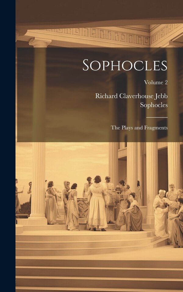 Sophocles by Richard Claverhouse Jebb, Hardcover | Indigo Chapters