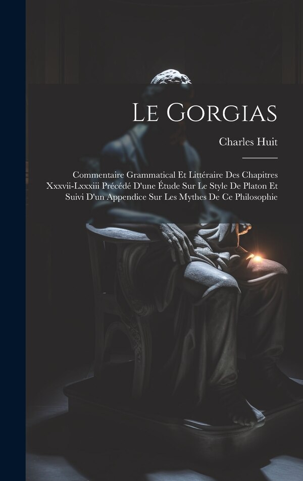 Le Gorgias by Charles Huit, Hardcover | Indigo Chapters