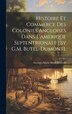 Histoire Et Commerce Des Colonies Angloises Dans L'amerique Septentrionale [By G.M. Butel-Dumont] by Georges Marie Butel-dumont, Hardcover