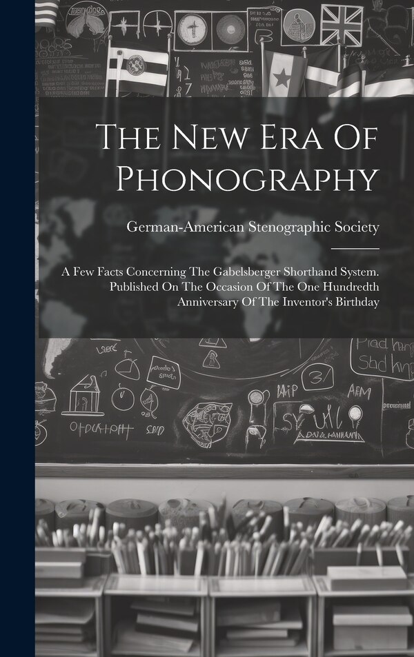 The New Era Of Phonography by German-American Stenographic Society, Hardcover | Indigo Chapters