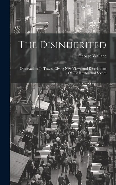 The Disinherited by George Wallace, Hardcover | Indigo Chapters