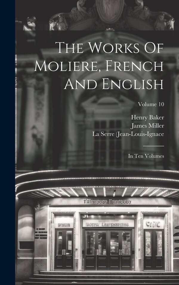 The Works Of Moliere French And English by Henry Baker, Hardcover | Indigo Chapters