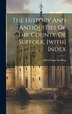 The History And Antiquities Of The County Of Suffolk. [with] Index by Alfred Inigo Suckling, Hardcover | Indigo Chapters