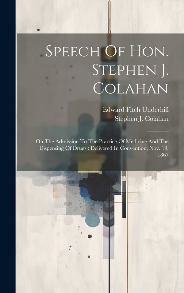 Speech Of Hon. Stephen J. Colahan by Stephen J Colahan, Hardcover | Indigo Chapters