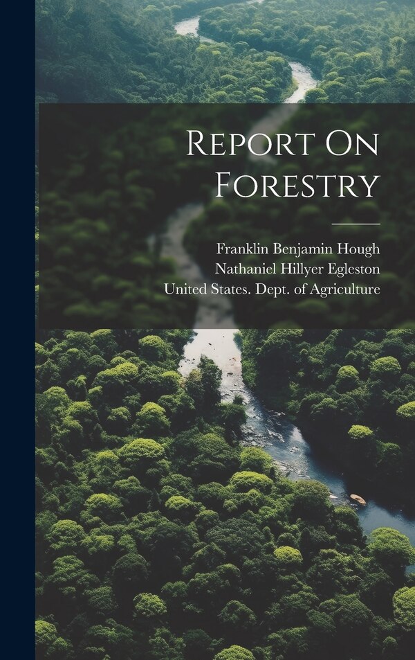Report On Forestry by United States Forest Service, Hardcover | Indigo Chapters