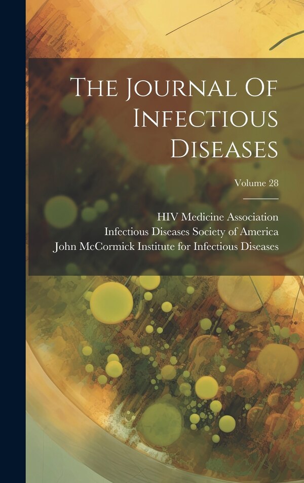 The Journal Of Infectious Diseases; Volume 28 by Memorial Institute for Infectious Dis, Hardcover | Indigo Chapters