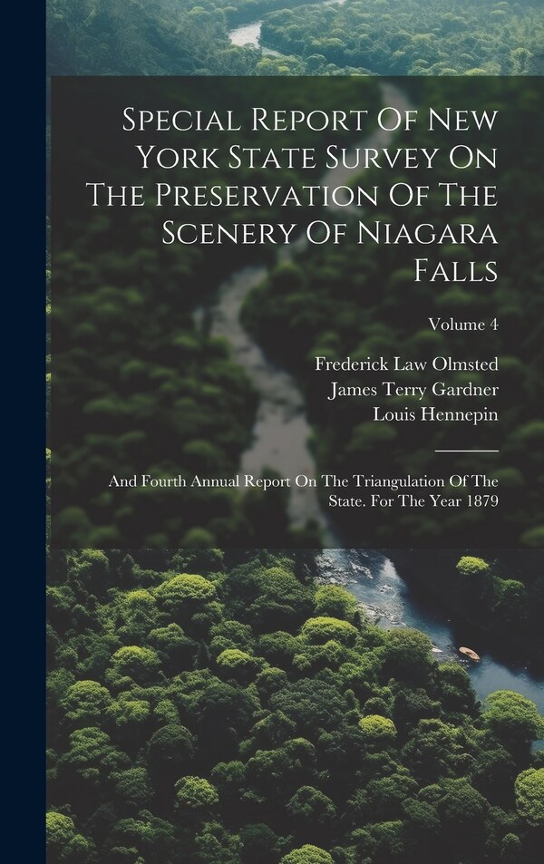 Special Report Of New York State Survey On The Preservation Of The Scenery Of Niagara Falls by New York (State) State Survey, Hardcover