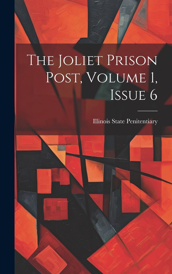 The Joliet Prison Post Volume 1 Issue by Illinois State Penitentiary (Joliet