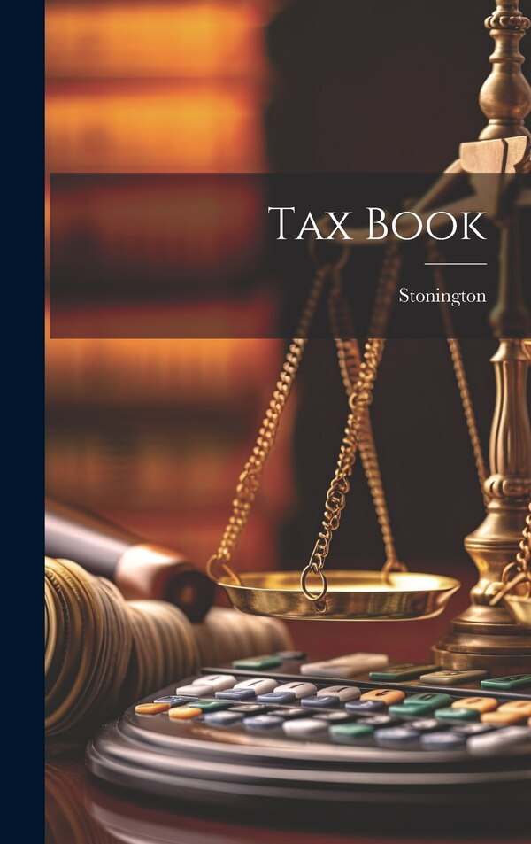 Tax Book by Stonington (Conn ), Hardcover | Indigo Chapters