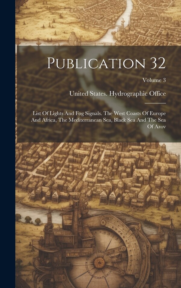 Publication 32 by United States Hydrographic Office, Hardcover | Indigo Chapters