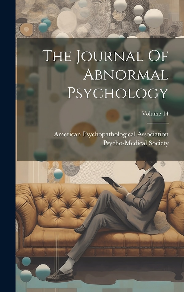 The Journal Of Abnormal Psychology; Volume 14 by American Psychopathologi Association, Hardcover | Indigo Chapters