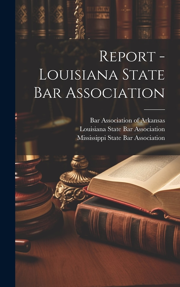 Report - Louisiana State Bar Association, Hardcover | Indigo Chapters