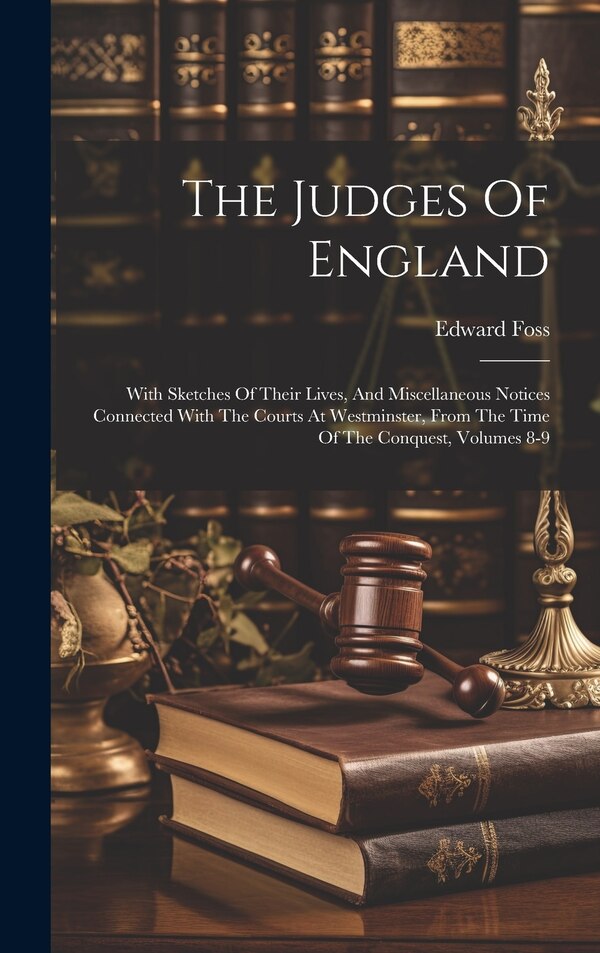 The Judges Of England by Edward Foss, Hardcover | Indigo Chapters