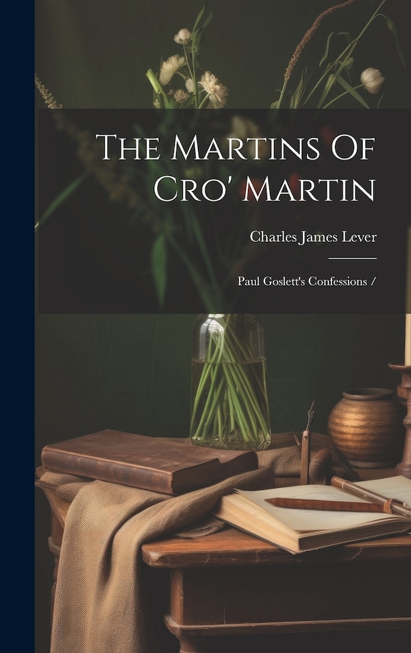 The Martins Of Cro' Martin by Charles James Lever, Hardcover | Indigo Chapters