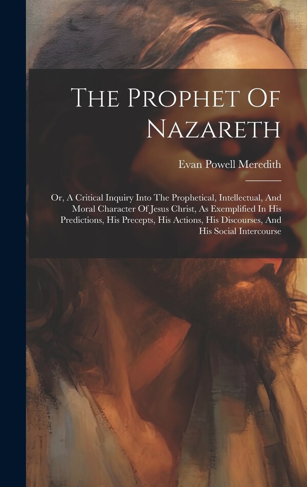 The Prophet Of Nazareth by Evan Powell Meredith, Hardcover | Indigo Chapters
