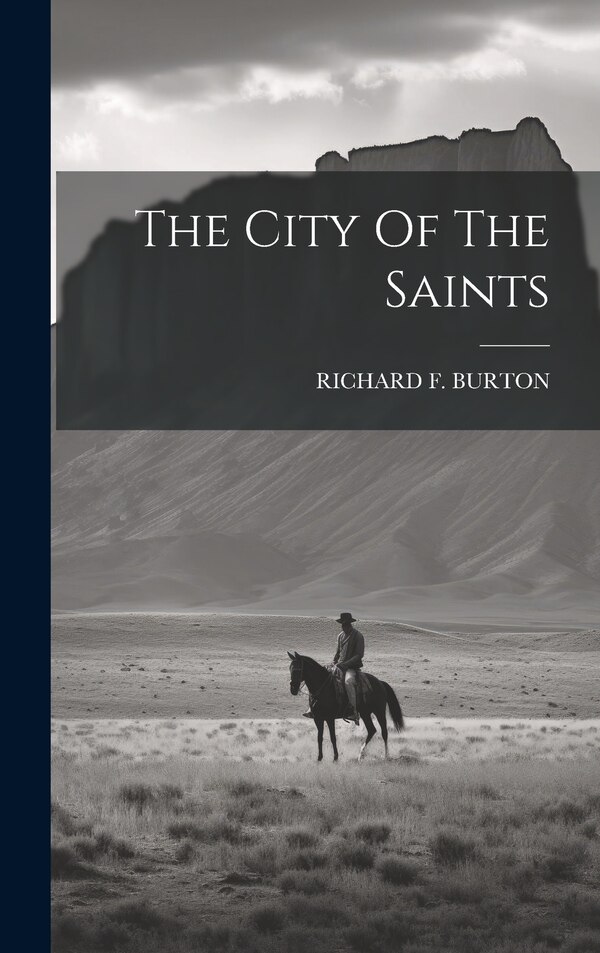 The City Of The Saints by Richard F Burton, Hardcover | Indigo Chapters