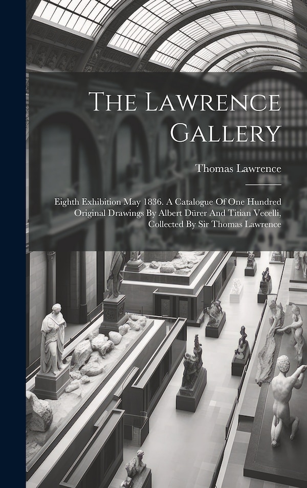 The Lawrence Gallery by Thomas Lawrence, Hardcover | Indigo Chapters