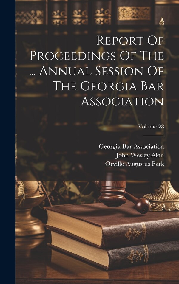 Report Of Proceedings Of The by Georgia Bar Association, Hardcover | Indigo Chapters