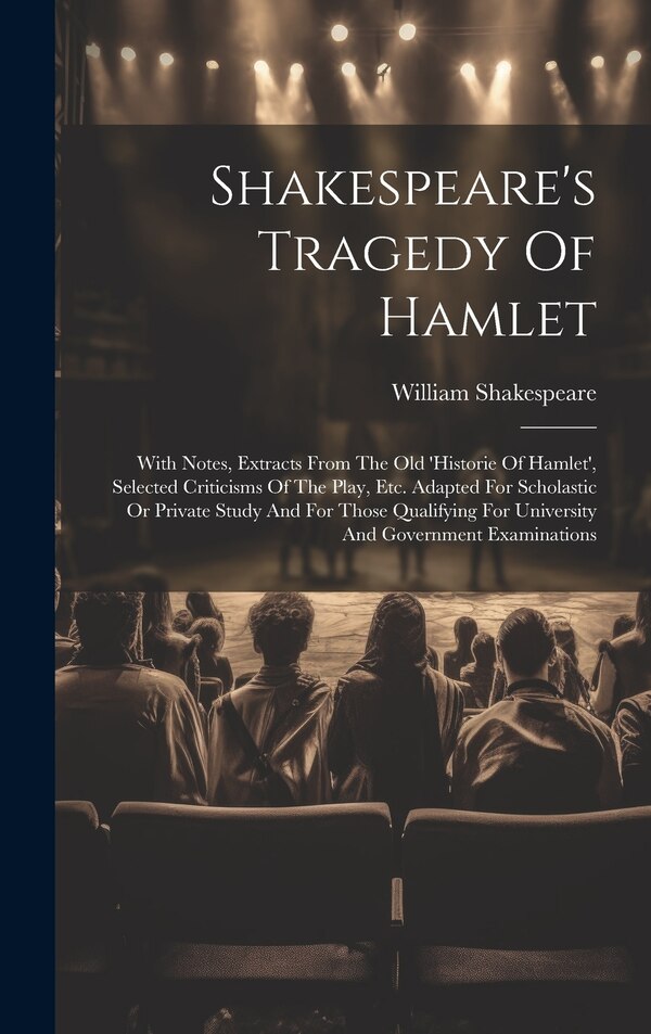 Shakespeare's Tragedy Of Hamlet by William Shakespeare, Hardcover | Indigo Chapters