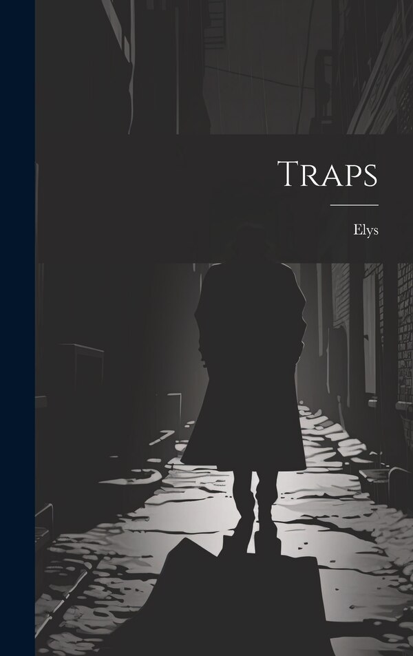 Traps by Elys (Pseud ), Hardcover | Indigo Chapters