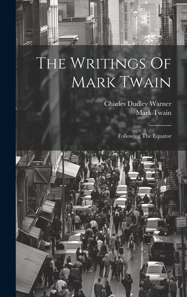 The Writings Of Mark Twain, Hardcover | Indigo Chapters