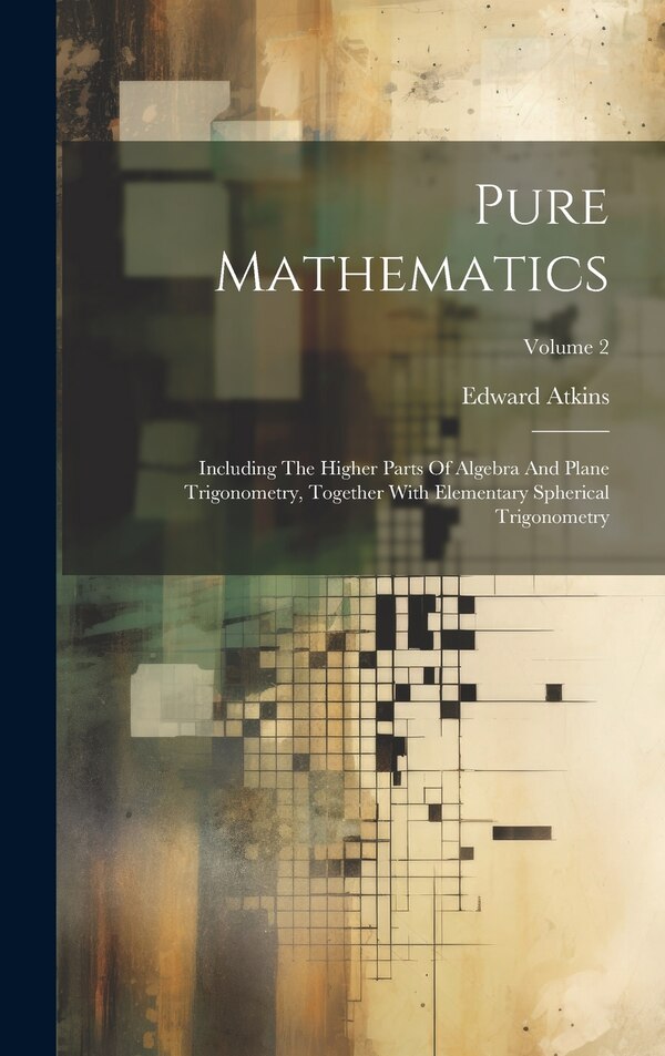 Pure Mathematics by Edward Atkins, Hardcover | Indigo Chapters