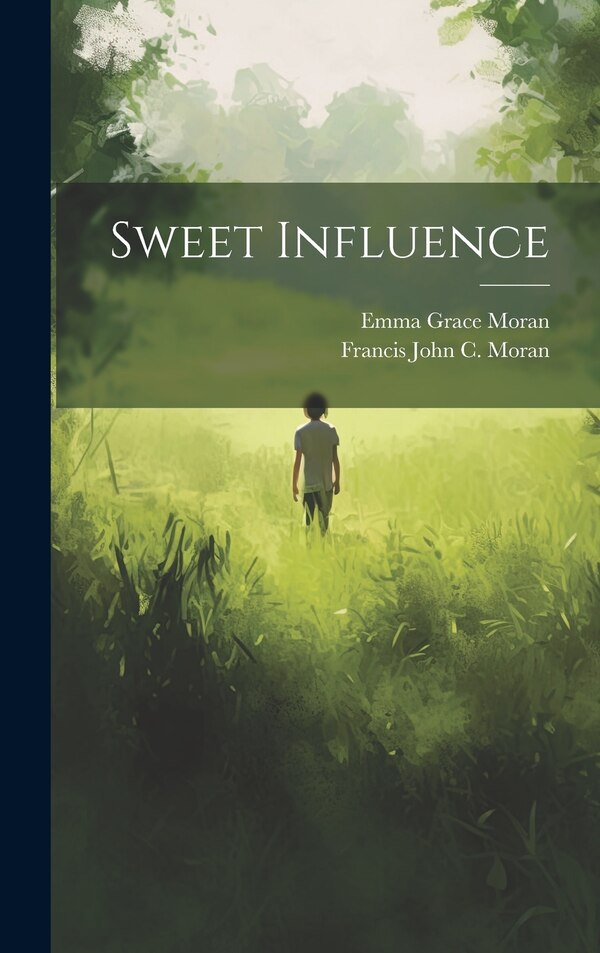 Sweet Influence by Francis John C Moran, Hardcover | Indigo Chapters