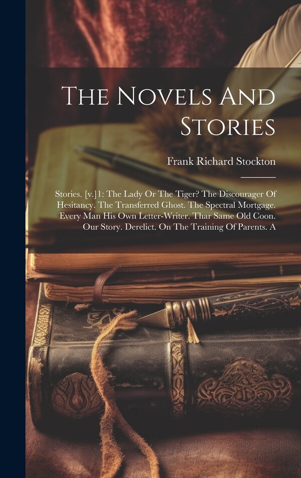 The Novels And Stories by Frank Richard Stockton, Hardcover | Indigo Chapters