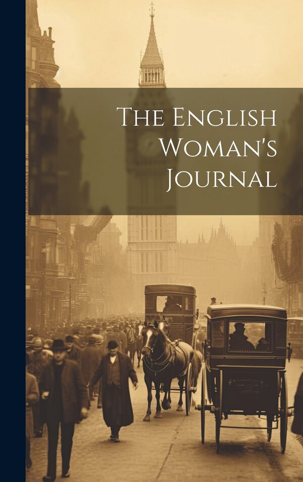 The English Woman's Journal by Anonymous, Hardcover | Indigo Chapters