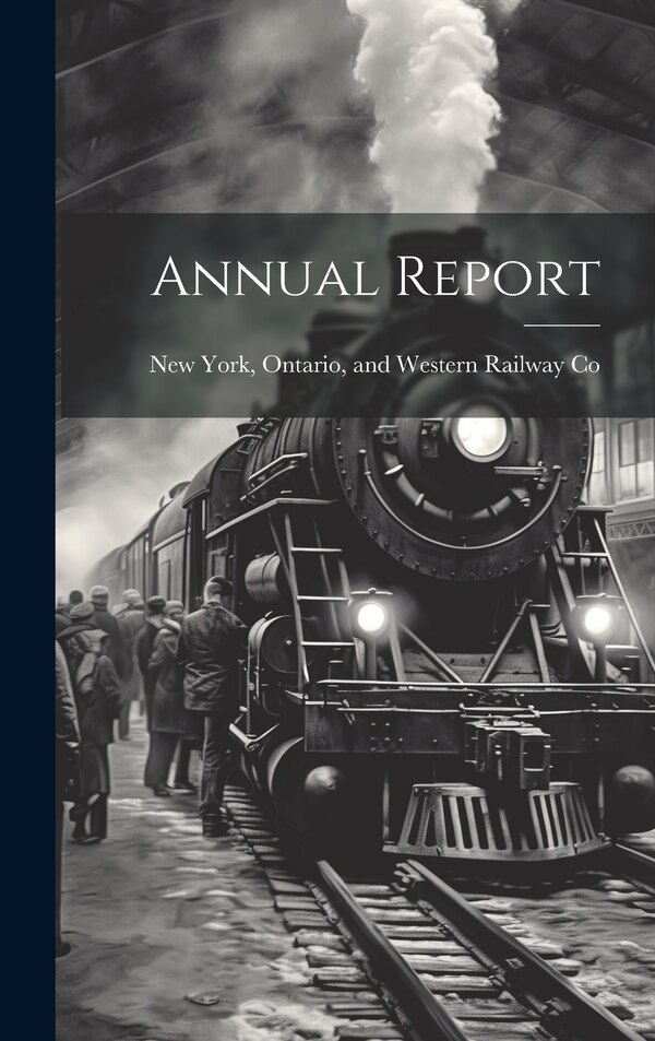 Annual Report by Ontario And Western Railwa New York, Hardcover | Indigo Chapters