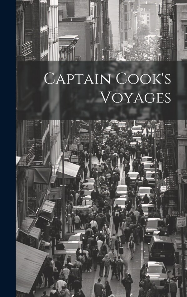 Captain Cook's Voyages by Anonymous, Hardcover | Indigo Chapters