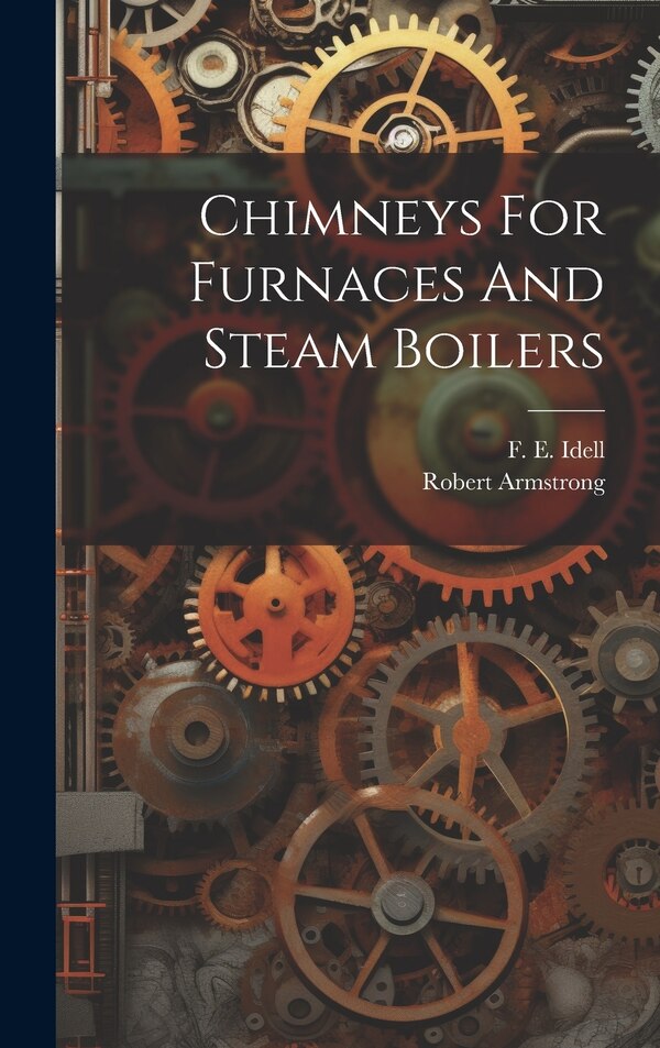 Chimneys For Furnaces And Steam Boilers by Robert Armstrong, Hardcover | Indigo Chapters