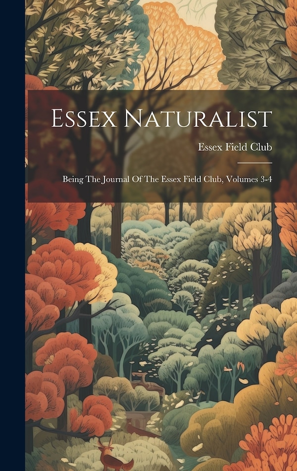 Essex Naturalist by Essex Field Club, Hardcover | Indigo Chapters